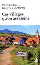 Couverture du livre « Ces villages qu'on assassine » de Pierre Bonte et Celine Blampain aux éditions Le Passeur