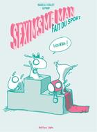Couverture du livre « Seximsme man fait du sport » de Isabelle Collet et Philip aux éditions Lapin