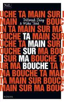 Couverture du livre « Ta main sur ma bouche » de Mika Tard et Deborah Saiag aux éditions Nil