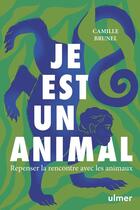 Couverture du livre « Je est un animal : Repenser la rencontre avec les animaux » de Camille Brunel aux éditions Eugen Ulmer