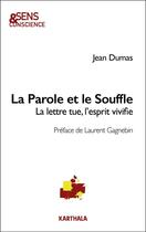 Couverture du livre « La parole et le souffle : la lettre tue, l'esprit vivifie » de Jean Dumas aux éditions Karthala