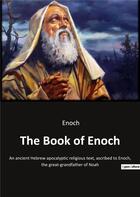 Couverture du livre « The book of Enoch : an ancient hebrew apocalyptic religious text, ascribed to enoch, the great-grandfather of Noah » de Enoch aux éditions Culturea