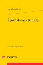 Couverture du livre « Épithalames et Odes » de Jean Salmon Macrin aux éditions Classiques Garnier