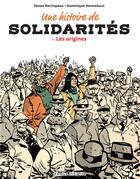 Couverture du livre « Une Histoire de Solidarités Tome 1 : Les origines » de Simon Rochepeau et Dominique Hennebaut aux éditions Komics Initiative