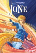 Couverture du livre « June ; l'invisible » de Elvire De Cock et Manon Fargetton aux éditions Rageot