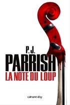 Couverture du livre « La note du loup » de P.J. Parrish aux éditions Calmann-levy