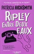 Couverture du livre « Ripley entre deux eaux » de Patricia Highsmith aux éditions Calmann-levy