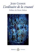 Couverture du livre « L'ordinaire de la cruauté » de Cooren-J+ Delion-P aux éditions Hermann