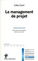 Couverture du livre « Le management de projet » de Gilles Garel aux éditions La Decouverte