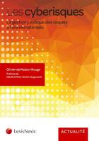 Couverture du livre « Les cyberisques ; la gestion juridique des risques à l'ère immaterielle » de Olivier De Maison Rouge aux éditions Lexisnexis