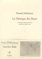 Couverture du livre « La fabrique des fleurs » de Franck Delorieux aux éditions Galilee