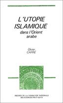 Couverture du livre « L'utopie islamique dans l'orient arabe » de Olivier Carre aux éditions Presses De Sciences Po