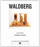 Couverture du livre « Waldberg - sculptures » de Dominique Le Buhan aux éditions La Difference