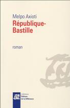 Couverture du livre « République-Bastille » de Melpo Axioti aux éditions La Difference