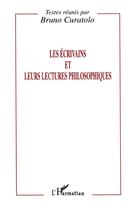 Couverture du livre « Les écrivains et leurs lectures philosophiques » de Bruno Curatolo aux éditions L'harmattan