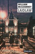 Couverture du livre « Laidlaw » de William Mcilvanney aux éditions Rivages