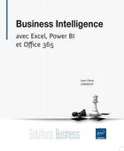 Couverture du livre « Business intelligence ; avec Excel, Power BI et Office 365 » de Jean-Pierre Girardot aux éditions Eni