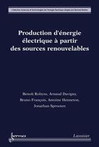 Couverture du livre « Production d'energie electrique a partir des sources renouvelables » de Benoit Robyns aux éditions Hermes Science