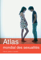 Couverture du livre « Atlas mondial des sexualités » de Nadine Cattan et Stephane Leroy aux éditions Autrement
