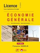 Couverture du livre « Économie générale : Cours Applications et Corrigés ; L1-L2-L3 (9e édition) » de Francoise Vasselin aux éditions Eska