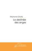 Couverture du livre « La destinée des anges » de Chotia-S aux éditions Editions Le Manuscrit