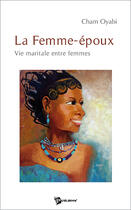 Couverture du livre « La femme-époux » de Cham Oyabi aux éditions Publibook