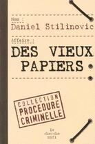 Couverture du livre « Des vieux papiers » de Daniel Stilinovic aux éditions Cherche Midi