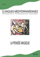 Couverture du livre « Cliniques méditerranéennes N.85 ; la pensée magique » de  aux éditions Eres