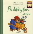 Couverture du livre « Paddington jardine » de Michael Bond et Robert W. Alley aux éditions Michel Lafon