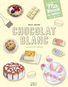 Couverture du livre « Chocolat blanc » de Emilie Laraison aux éditions First