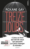 Couverture du livre « Treize jours » de Roxane Gay aux éditions Points