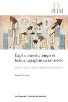 Couverture du livre « Experience du temps et historiographie au xx siecle : m de certeau, fr furet et f » de Poitras D aux éditions Les Presses De L'universite De Montreal