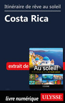 Couverture du livre « Itinéraire de rêve au soleil - Costa Rica » de  aux éditions Ulysse