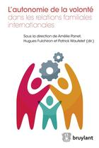 Couverture du livre « L'autonomie de la volonté dans les relations familiales internationales » de  aux éditions Bruylant