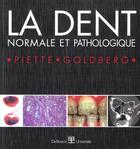 Couverture du livre « La dent normale et pathologique » de Etienne Piette aux éditions De Boeck Superieur