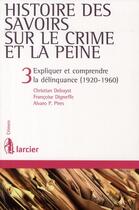 Couverture du livre « Histoire des savoirs sur le crime et la peine Tome 3 » de Debuyst/Digneffe aux éditions Larcier