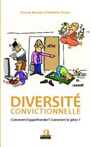 Couverture du livre « Diversite convictionnelle : Comment l'appréhender ? Comment la gérer ? » de Dounia Bouzar et Nathalie Denies aux éditions Academia
