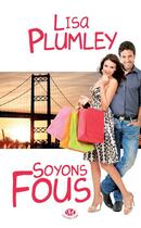 Couverture du livre « Soyons fous » de Lisa Plumley aux éditions Milady