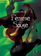 Couverture du livre « Femme sage » de Celine Maroy aux éditions Persee