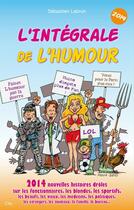 Couverture du livre « L'intégrale de l'humour (édition 2014) » de Sebastien Lebrun aux éditions City