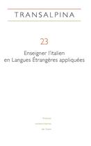 Couverture du livre « Transalpina n 23 : enseigner l'italien en langues etrangeres appliqu ees. transalpina » de Mog Manchio Corinne aux éditions Pu De Caen