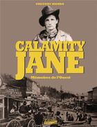 Couverture du livre « Calamity Jane ; mémoires de l'Ouest » de Gregory Monro aux éditions Hoebeke