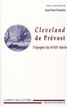Couverture du livre « Cleveland de prévost, l'épopée du XVIII siècle » de Jean-Paul Sermain aux éditions Desjonqueres