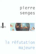 Couverture du livre « La refutation majeure » de Pierre Senges aux éditions Verticales