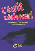 Couverture du livre « L'ecrit adolescent » de Elisabeth Brami aux éditions Thierry Magnier