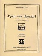Couverture du livre « J'peux vous dépanner? ; comédie en un acte » de Vincent Durand aux éditions Art Et Comedie