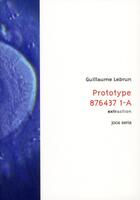Couverture du livre « Prototype 876437 1-A » de Guillaume Lebrun aux éditions Joca Seria