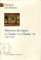 Couverture du livre « Mémoires des règnes de Charles VI et Charles VII (1407-1425) » de Pierre De Fenin aux éditions Paleo