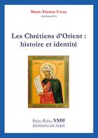 Couverture du livre « Les Chrétiens d'Orient : histoire et identité » de  aux éditions Editions De Paris