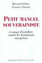 Couverture du livre « Petit manuel souverainiste a usage d'antidote contre les boniments europeens » de Choisel/Lhote aux éditions Francois-xavier De Guibert